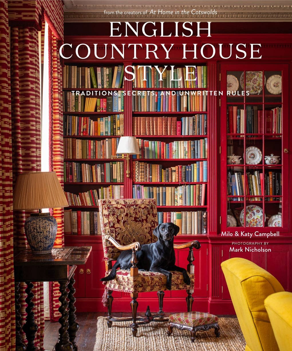 English Country House Style - Traditions, Secrets, and Unwritten Rules - Hardback