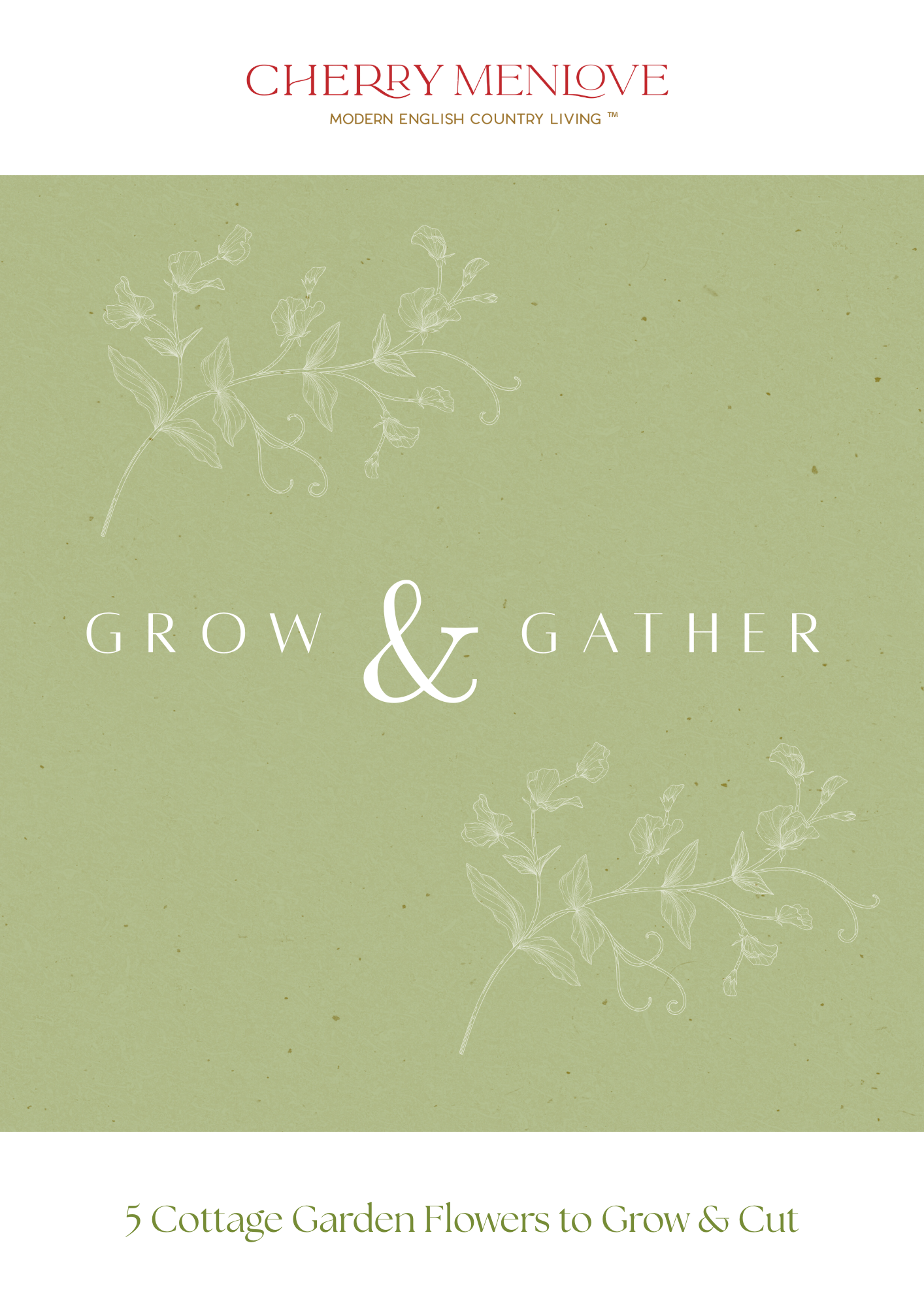 Grow & Gather - Five Cottage Garden Flowers to Grow & Cut